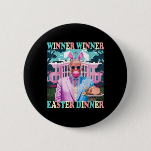 Winner Winner Easter Dinner President Trump Happy 6 Cm Round Badge