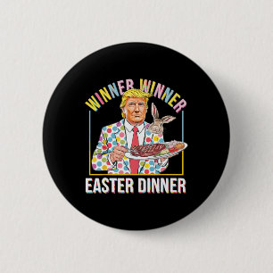 Winner Winner Easter Dinner President Trump Happy 6 Cm Round Badge
