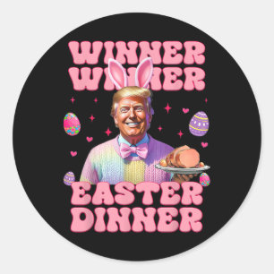 Winner Winner Easter Dinner President Trump Happy Classic Round Sticker