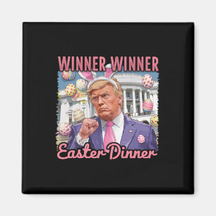 Winner Winner Easter Dinner President Trump Happy  Magnet