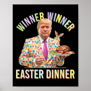 Winner Winner Easter Dinner President Trump Happy Poster