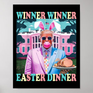 Winner Winner Easter Dinner President Trump Happy Poster