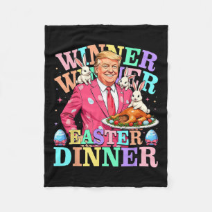 Winner Winner Easter Dinner Trump Easter  Fleece Blanket