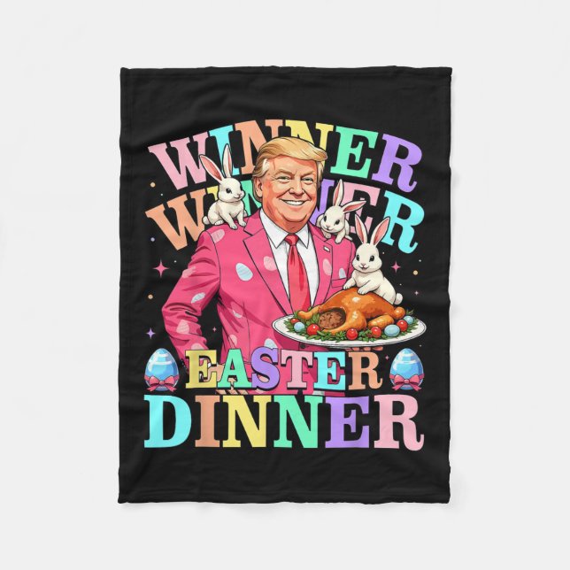 Winner Winner Easter Dinner Trump Easter  Fleece Blanket (Front)