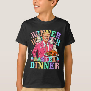 Winner Winner Easter Dinner Trump Easter  T-Shirt