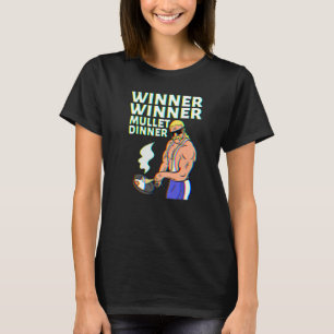 Winner Winner Mullet Dinner Party In The Back      T-Shirt