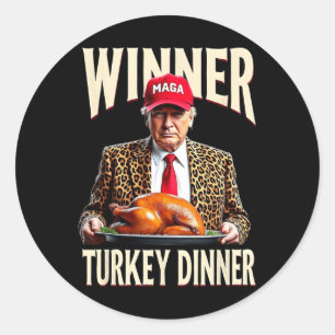 Winner Winner Turkey Dinner Funny Trump  Classic Round Sticker
