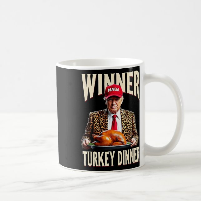 Winner Winner Turkey Dinner Funny Trump  Coffee Mug (Right)