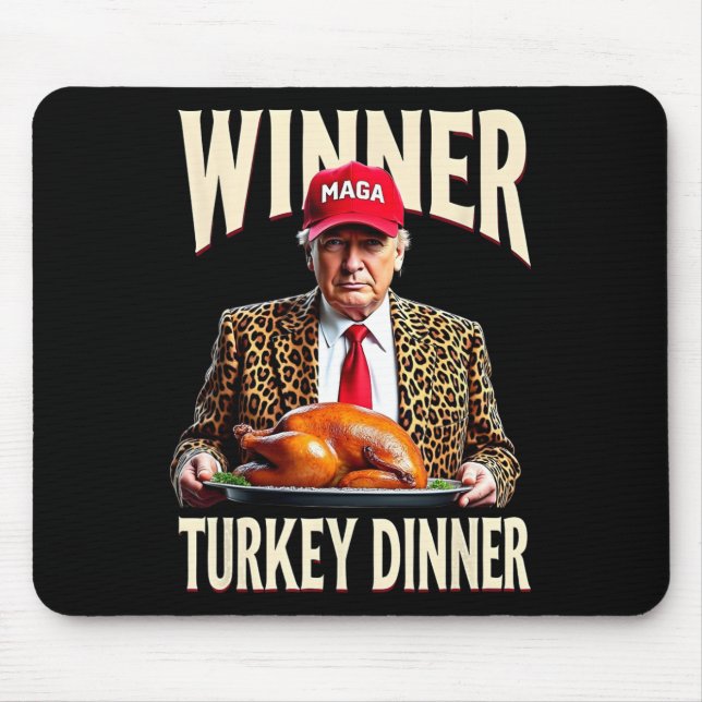 Winner Winner Turkey Dinner Funny Trump  Mouse Mat (Front)