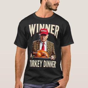 Winner Winner Turkey Dinner Funny Trump  T-Shirt