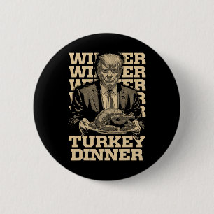 Winner Winner Turkey Dinner Funny Trump Thanksgivi 6 Cm Round Badge