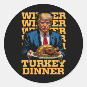 Winner Winner Turkey Dinner Funny Trump Thanksgivi Classic Round Sticker