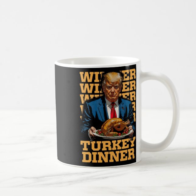 Winner Winner Turkey Dinner Funny Trump Thanksgivi Coffee Mug (Right)