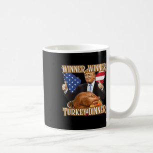 Winner Winner Turkey Dinner Funny Trump Thanksgivi Coffee Mug