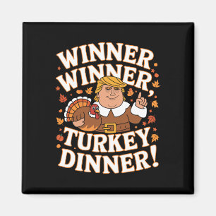 Winner Winner Turkey Dinner Funny Trump Thanksgivi Magnet
