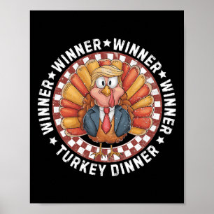 Winner Winner Turkey Dinner Funny Trump Thanksgivi Poster
