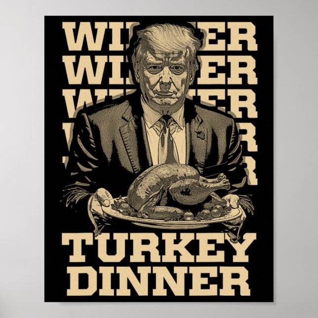 Winner Winner Turkey Dinner Funny Trump Thanksgivi Poster (Front)