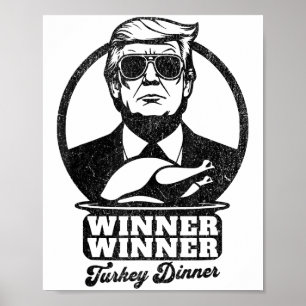 Winner Winner Turkey Dinner Funny Trump Thanksgivi Poster