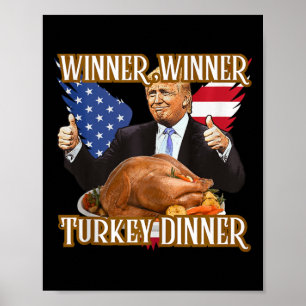 Winner Winner Turkey Dinner Funny Trump Thanksgivi Poster