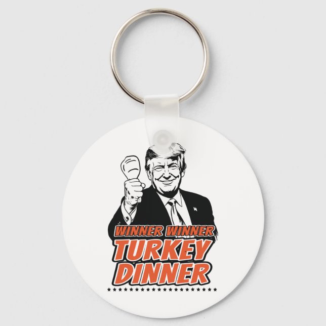 Winner Winner Turkey Dinner Funny Turkey Trump Tha Key Ring (Front)
