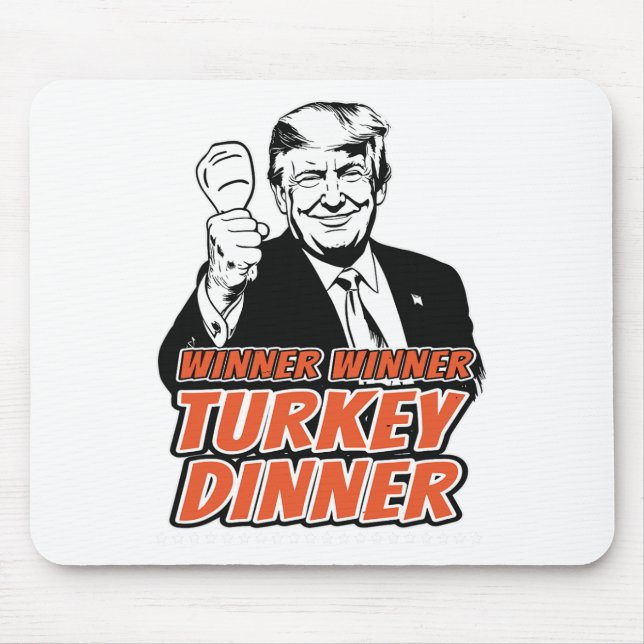 Winner Winner Turkey Dinner Funny Turkey Trump Tha Mouse Mat (Front)