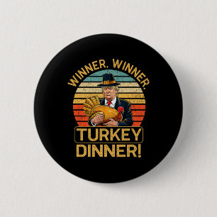 Winner Winner Turkey Dinner Humour Funny Trump Tha 6 Cm Round Badge