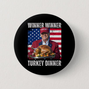 Winner Winner Turkey Dinner Humour Funny Trump Tha 6 Cm Round Badge