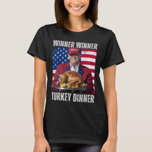Winner Winner Turkey Dinner Humour Funny Trump Tha T-Shirt