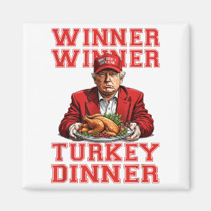 Winner Winner Turkey Dinner Trump Funny Thanksgivi Magnet