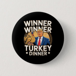 Winner Winner Turkey Dinner Trump Thanksgiving 6 Cm Round Badge