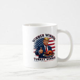 Winner Winner Turkey Dinner Trump Thanksgiving Hum Coffee Mug
