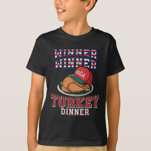 Winner Winner Turkey Dinner Trump Thanksgiving Hum T-Shirt