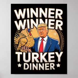 Winner Winner Turkey Dinner Trump Thanksgiving Poster