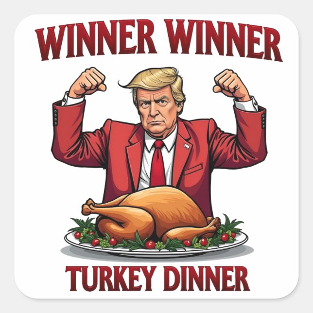 Winner Winner Turkey Dinner Trump Thanksgiving Square Sticker (Front)