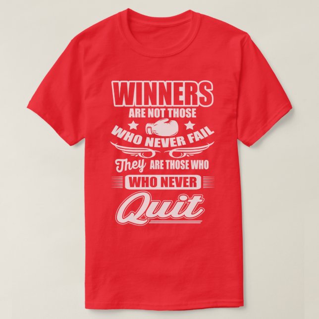 Winners are those who never quit T-Shirt (Design Front)