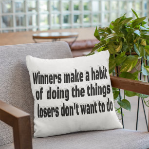 Winners Losers Motivational Quote  Cushion