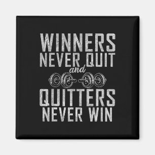 Winners Never Quit And Quitters Never Win Gym Body Magnet