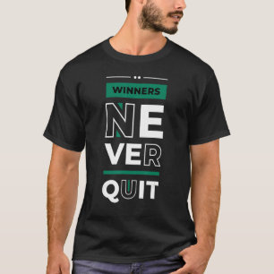 Winners Never Quit Entrepreneur Inspirational Quo T-Shirt