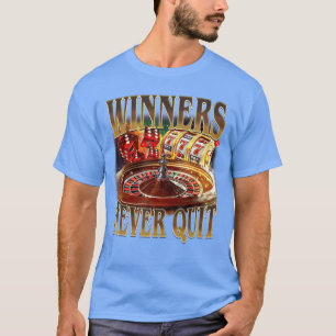 Winners Never Quit Funny Gambling Bootleg Retro Ga T-Shirt
