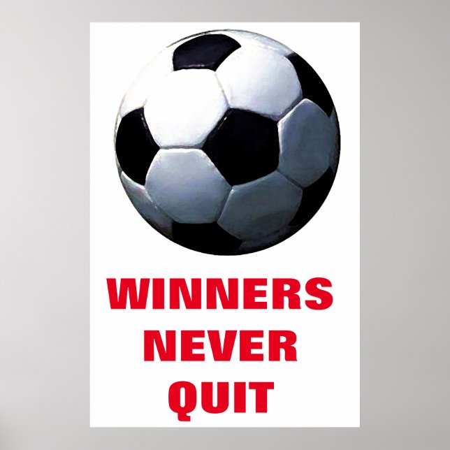 Winners Never Quit Inspirational Soccer Football Poster (Front)