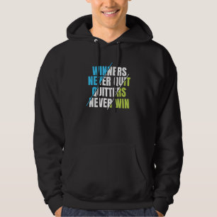 Winners Never Quit Quitters Never Win Motivational Hoodie
