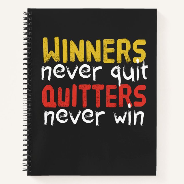 Winners Never Quit Quitters Never Win Notebook (Front)