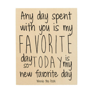 Winnie the Pooh My Favourite Day Quote Wood Wall Art