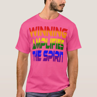 Winning Amplifies the Spirit Idium Rainbow T-Shirt