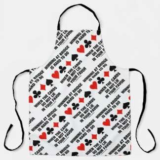 Winning At Bridge Is Hard To Do When Cards Do Not Apron