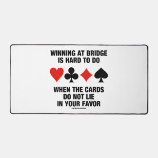 Winning At Bridge Is Hard To Do When Cards Do Not Desk Mat