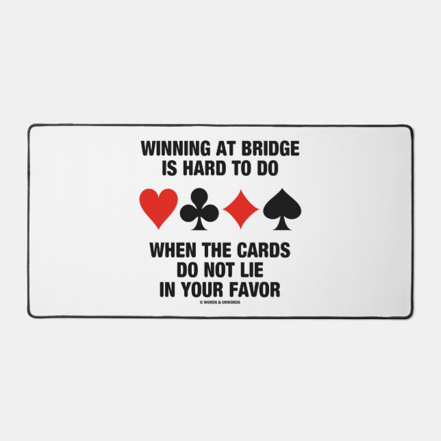 Winning At Bridge Is Hard To Do When Cards Do Not Desk Mat (Front)