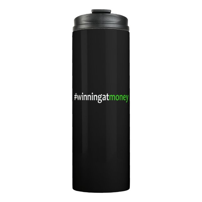 Winning At Money Thermal Tumbler (Front)