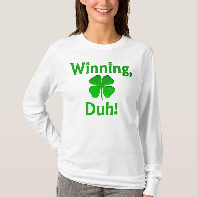 Winning, Duh!  T-shirt (Front)