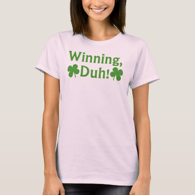 Winning, Duh!  T-shirt (Front)